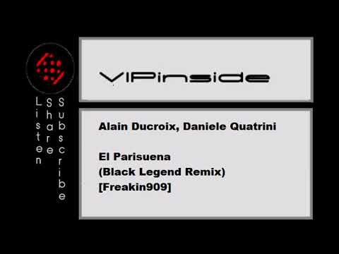 Alain Ducroix, Daniele Quatrini - El Parisuena (Black Legend Remix) [Freakin909]