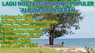 Download lagu LAGU NOSTALGIA JHON SERAN || ORANG KETIGA || LAGU PALING POPULER mp3 Download lagu LAGU NOSTALGIA JHON SERAN || ORANG KETIGA || LAGU PALING POPULER mp3