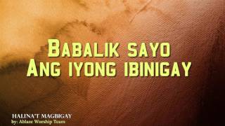 Halina't Magbigay - Ablaze Worship Team with Lyrics Halina't Magbigay - Ablaze Worship Team with Lyrics