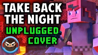 &quot;TAKE BACK THE NIGHT&quot; UNPLUGGED (Acoustic Cover) by TryHardNinja [MINECRAFT SONG]