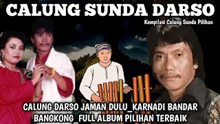 Download lagu CALUNG DARSO JAMAN DULU_KARNADI BANDAR BANGKONG_FULL ALBUM PILIHAN TERBAIK mp3