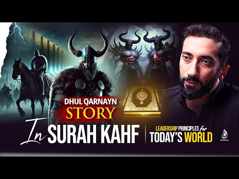 The UNTOLD Story of Dhul Qarnayn - Leadership LESSONS for the Modern Age | Nouman Ali Khan