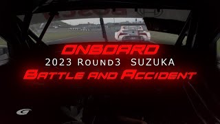 【Battle&Accident】Rd.3 SUZUKA バトル&アクシデント オンボード映像による、450kmで争われたレースバトルをお届け！