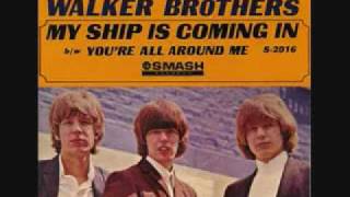 Walker Brothers My Ship Is Coming In 1965