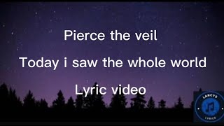 Pierce the Veil - Today I saw the whole world Lyric video