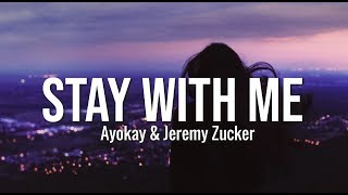 Ayokay &amp; Jeremy Zucker - stay with me (Lyrics)