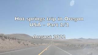 Hot springs trip in East Oregon Part 2/2 - Aug 2022 / アメリカ オレゴン州東部 温泉巡り