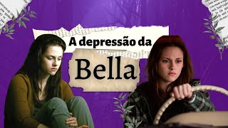 A Bella tem DEPRESSÃO? - Crepúsculo