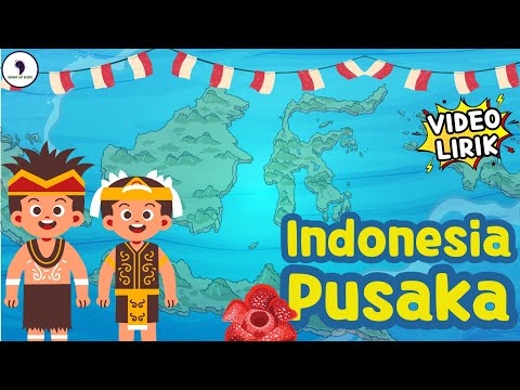 Indonesia Pusaka (Indonesia Tanah Air Beta) - Lagu Wajib Nasional (Video Lirik) Song of Kids