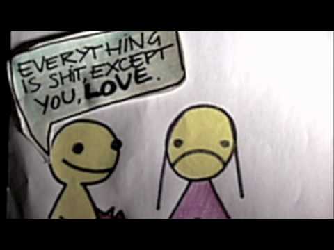 download lagu mp3 mp4 Everything Is Shit Except You Love, download lagu Everything Is Shit Except You Love gratis, unduh video klip Everything Is Shit Except You Love