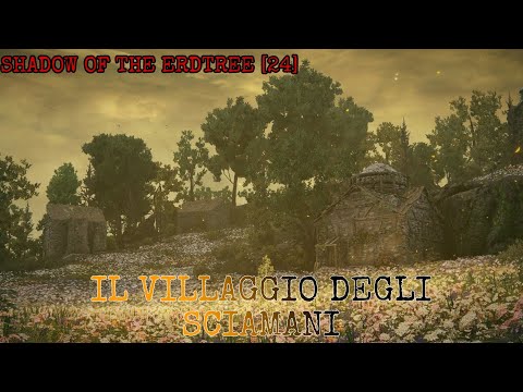 IL VILLAGGIO DEGLI SCIAMANI - Elden Ring Shadow of the Erdtree BLIND RUN Gameplay ITA [24]
