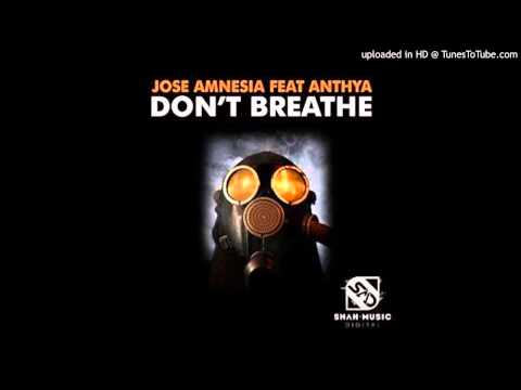 Jose Amnesia feat. Anthya - Don't Breathe (Original Mix)
