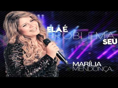 Ela É Problema Seu - Marília Mendonça
