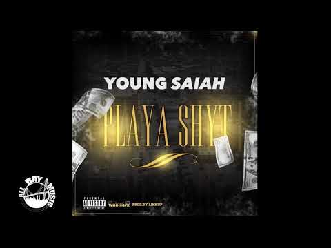 Young Saiah - Playa Shyt