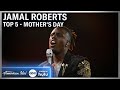Jamal Roberts Honors Legacy And Love With A Change Is Gonna Come Mother S Day On American Idol