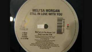 Meli'sa Morgan - Still In Love (House version)