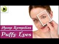 Natural Home Remedies for Puffy Eyes 