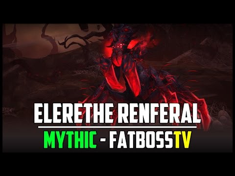 Elerethe Renferal Mythic Guide - FATBOSS