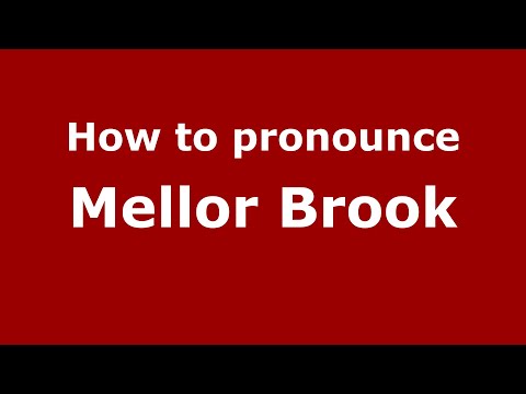 How to pronounce Mellor Brook (English/UK) - PronounceNames.com