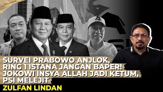 Download lagu SURVEI PRABOWO ANJLOK, RING 1 ISTANA JANGAN BAPER! JOKOWI KETUM, PSI MELEJIT I Zulfan Lindan mp3 Download lagu SURVEI PRABOWO ANJLOK, RING 1 ISTANA JANGAN BAPER! JOKOWI KETUM, PSI MELEJIT I Zulfan Lindan mp3