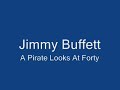 Jimmy%20Buffett%20-%20A%20Pirate%20Looks%20at%20Forty