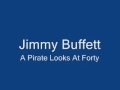 Jimmy Buffett-A Pirate Looks At Forty