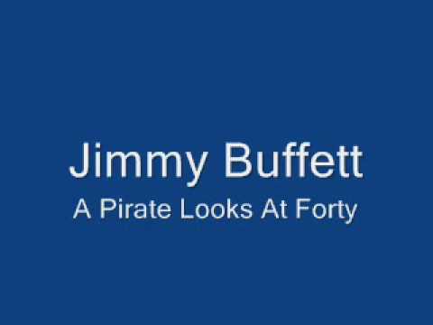 Jimmy Buffett-A Pirate Looks At Forty