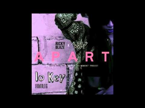 Ricky Blaze - Apart Feat. Alexus Rose (lo Key Bootleg)