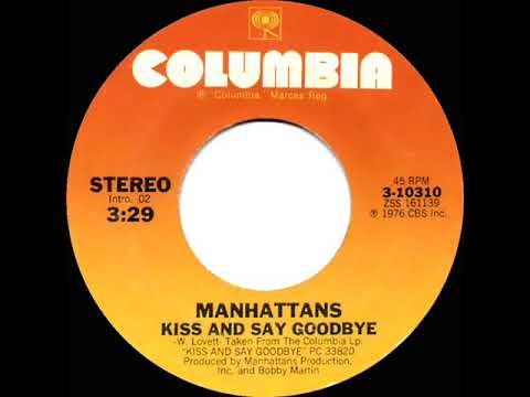 1976 HITS ARCHIVE: Kiss And Say Goodbye - Manhattans (a #1 record--stereo 45 single version)