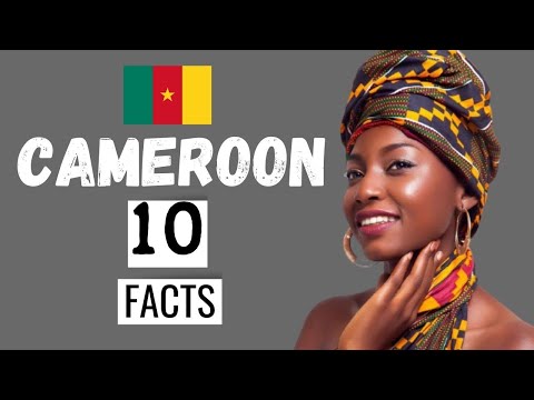 CAMEROON: The 10 Interesting Facts You Didn't Know