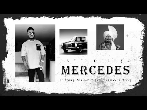 Jatt Diliyo Mercedez | kuldip Manak ft. Jay Talhan | The Tyni | kaliya Da Badshah |