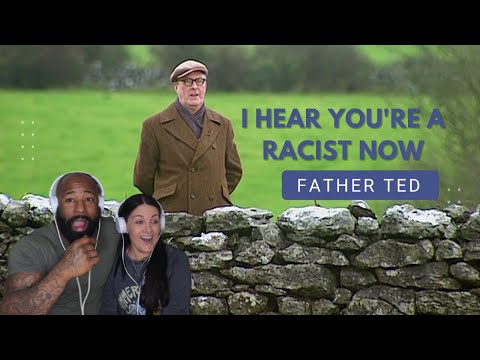 I HEAR YOU'RE A RACIST NOW- FATHER TED- COUPLES REACTION