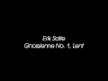 Erik Satie - Gnossienne No. 1, Lent 