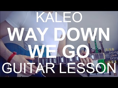 Way Down We Go - Kaleo (GUITAR TUTORIAL/LESSON#151)