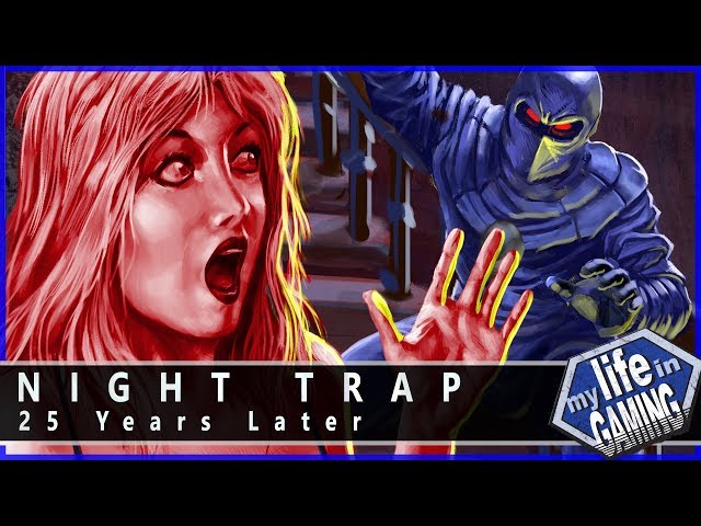 Night Trap: 25 Years Later / MY LIFE IN GAMING