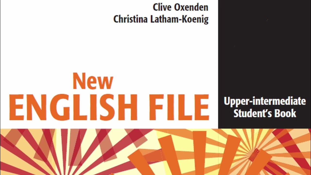 UPPER-INTERMEDIATE (B2) - FILE 1 - AUDIO  - STUDENT BOOK - NEW ENGLISH FILE