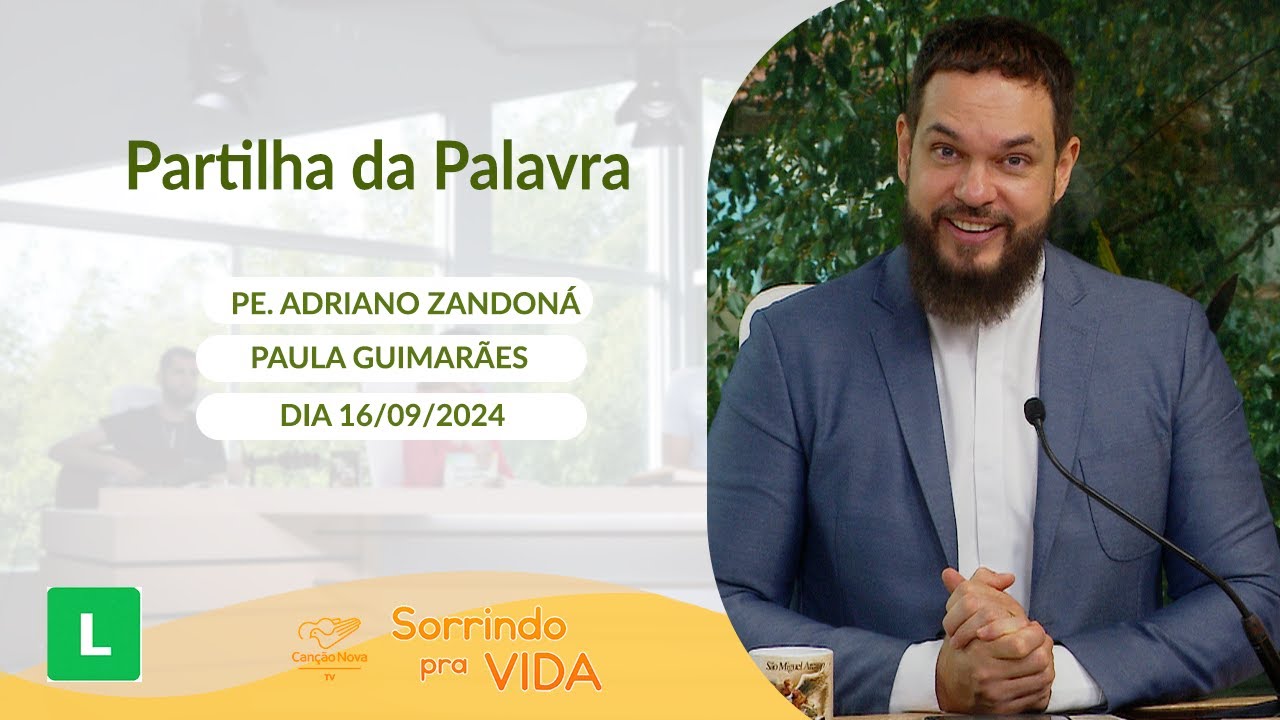 Sorrindo Pra Vida  (16/09/2024) Partilha da Palavra