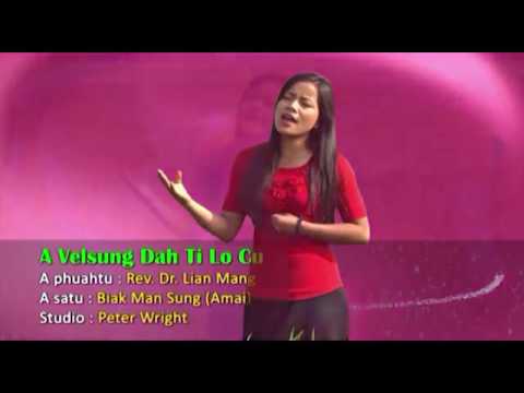 A Velsung Dah Ti Lo Cu Hla Thar 2017 // Biak Men Sung