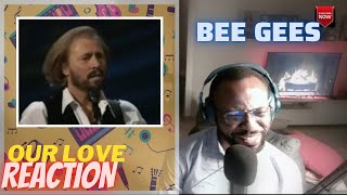 FIRST TIME LISTENING TO BEE GEES - OUR LOVE [THROW IT ALL AWAY] - REACTION