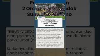 Hendak Susupi Demo Mahasiswa, 2 Orang Bawa Bom Molotov Diamankan Polda Metro Jaya