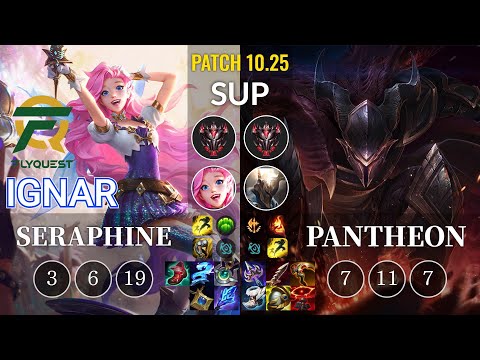 FLY IgNar Seraphine vs Pantheon Sup - KR Patch 10.25