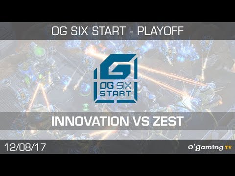 Innovation vs Zest - OG6START - Starcraft 2 - Playoffs - Demi-Finale 2