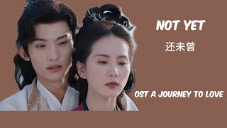 Download lagu MV Not Yet 还未曾 - Bu Cai 一念关山 原声大碟 OST A Journey to Love [ENG/INDO] mp3