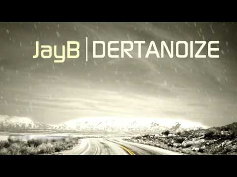 JayB - Dertanoize (Full Album) [2012]