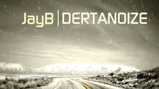 JayB - Dertanoize (Full Album) [2012]