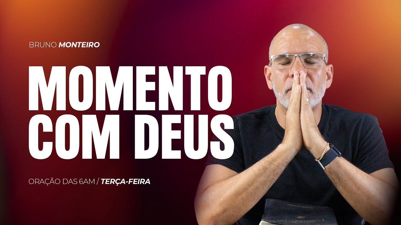 MOMENTO COM DEUS - BRUNO MONTEIRO | TERÇA-FEIRA