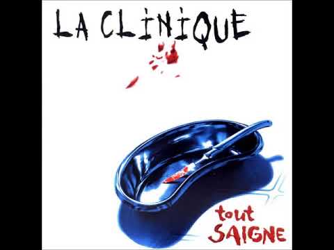 La Clinique - Tout Saigne - 1999 (ALBUM)