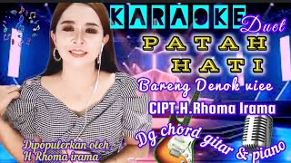 Download lagu KARAOKE DUET PATAH HATI BARENG DENOK VIEE - CIPT. H RHOMA IRAMA - DG CHORD GITAR & PIANO mp3