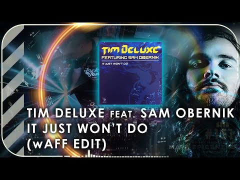 Tim Deluxe ft. Sam Obernik - It Just Won't Do (wAFF Edit) [Visualiser from Epicast #151]