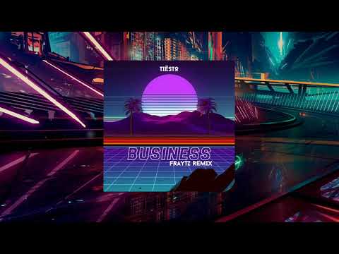 Tiësto - The Business (Fraytz Edit)